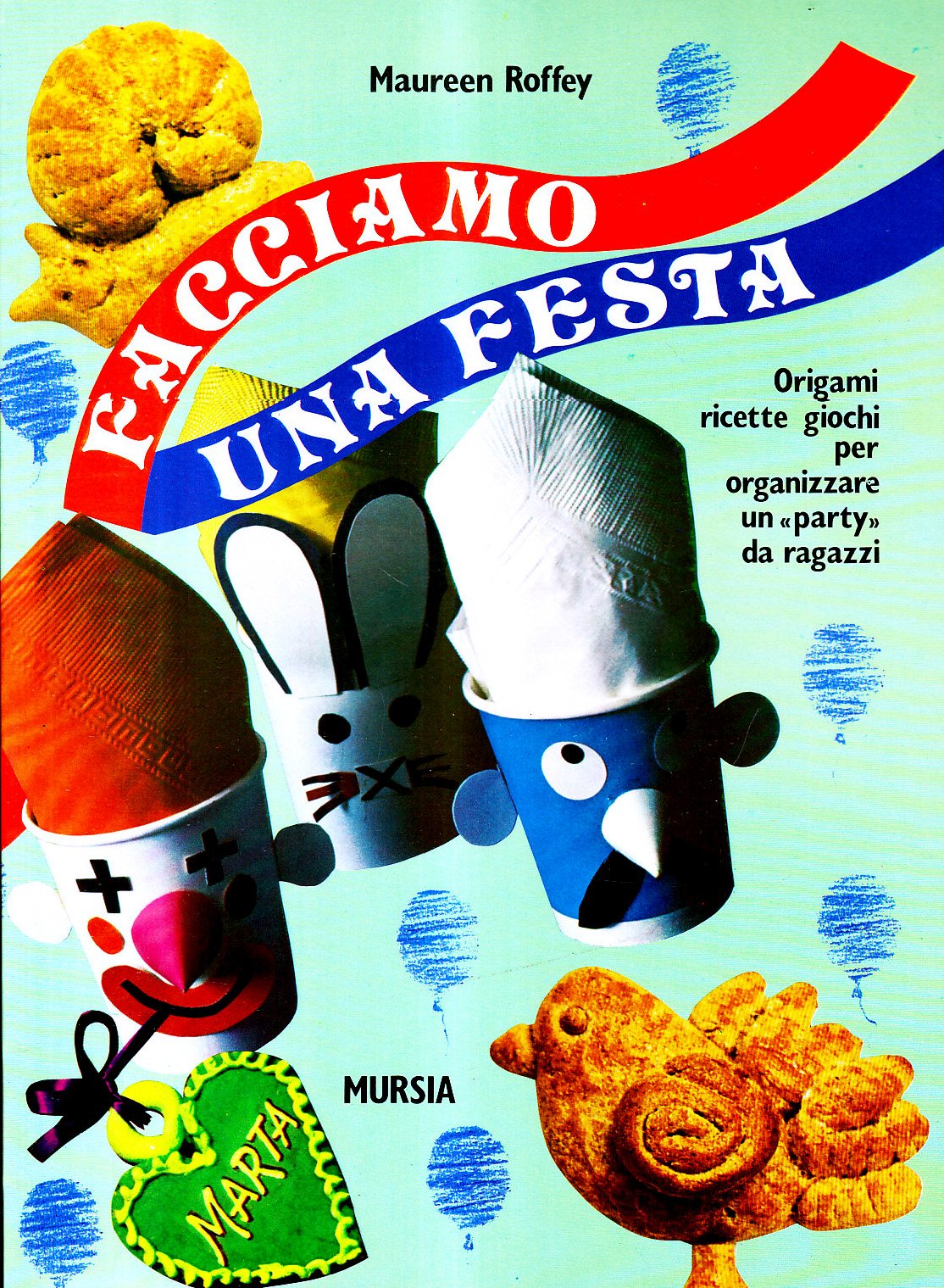 Facciamo una festa. Origami, ricette, giochi per organizzare un «Party» da ragazzi book