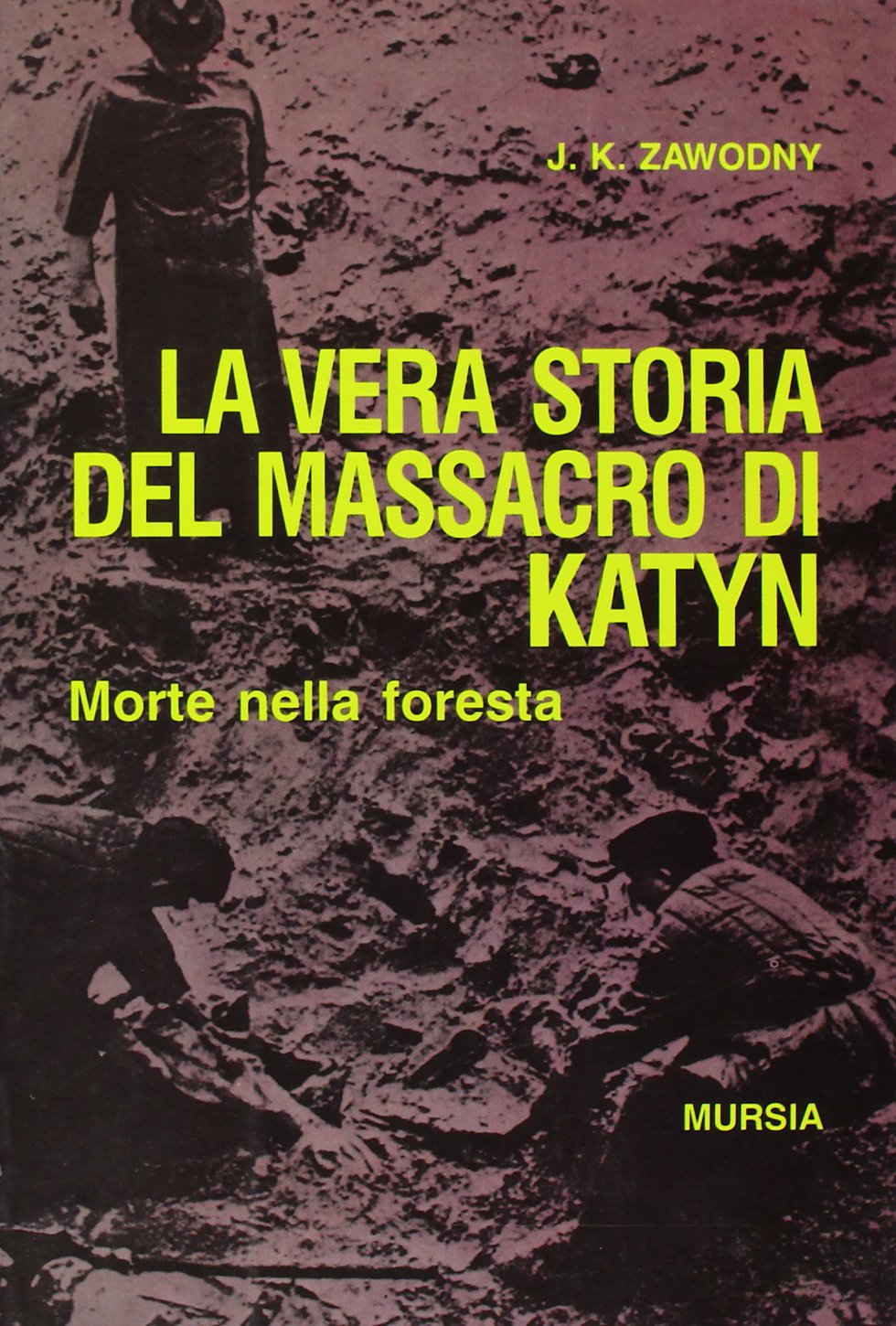 Morte nella foresta. La vera storia del massacro di Katyn book