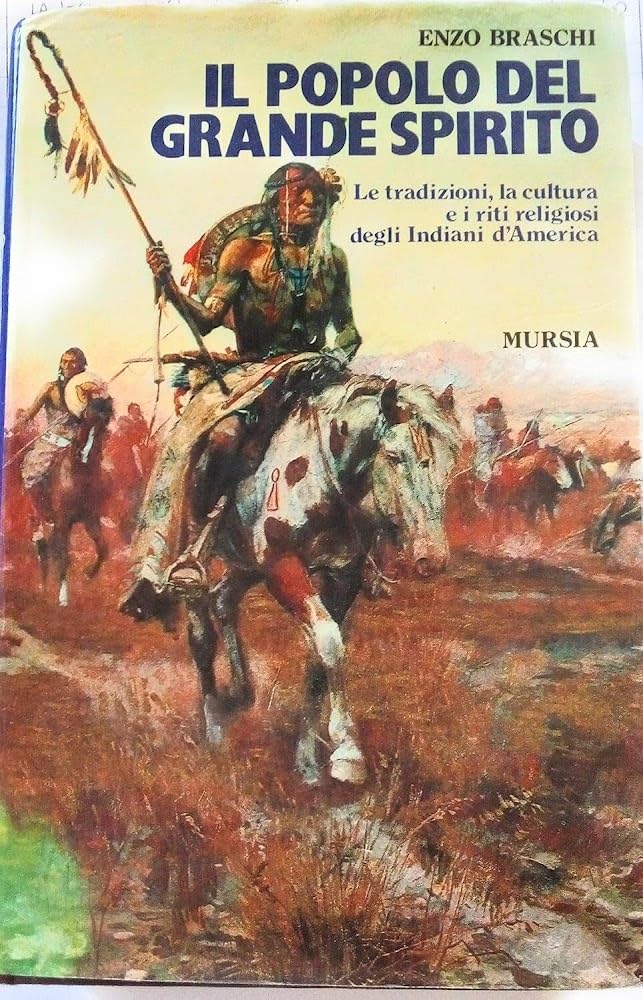 Il popolo del Grande Spirito. Le tradizioni, la cultura e i riti religiosi degli indiani d'America (Storia e documenti. Storia tribù indiane) Social Sciences
