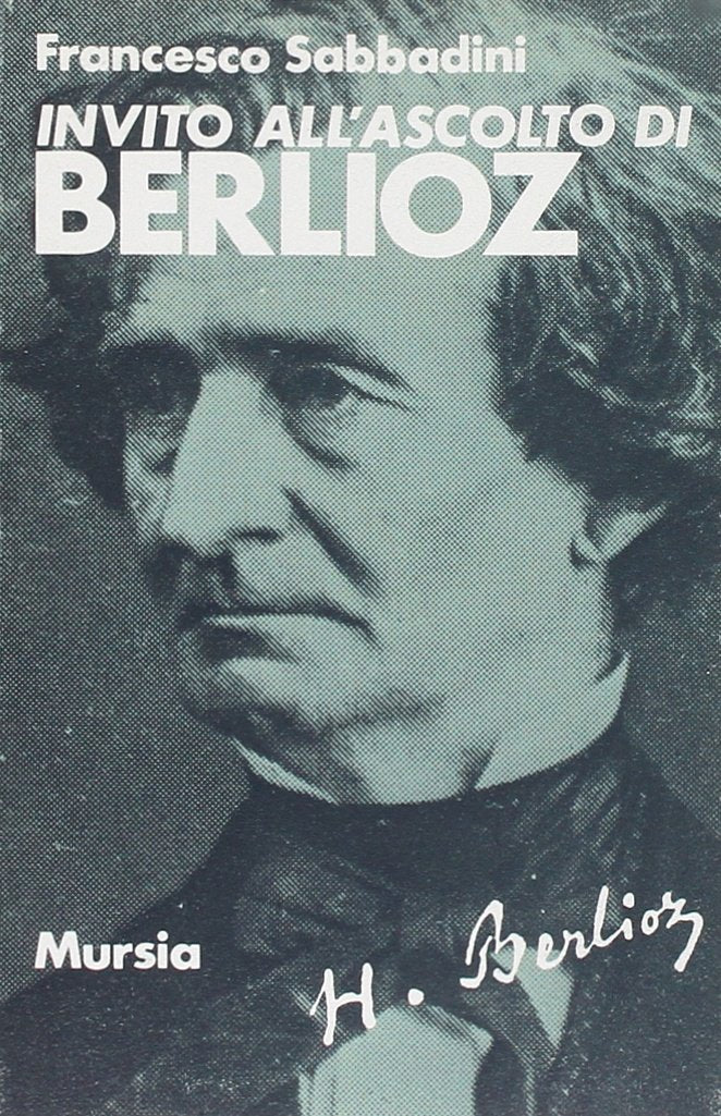 Invito all'ascolto di Hector Berlioz Arts & Music