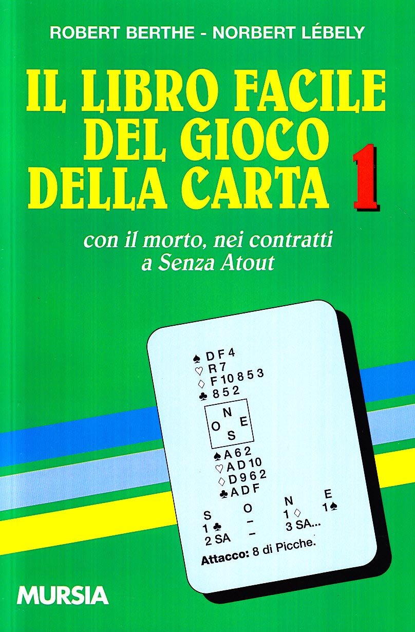 Il libro facile del gioco della carta 1: Con il morto, nei contratti a Senza Atout (I giochi. Bridge) Leisure & Fun