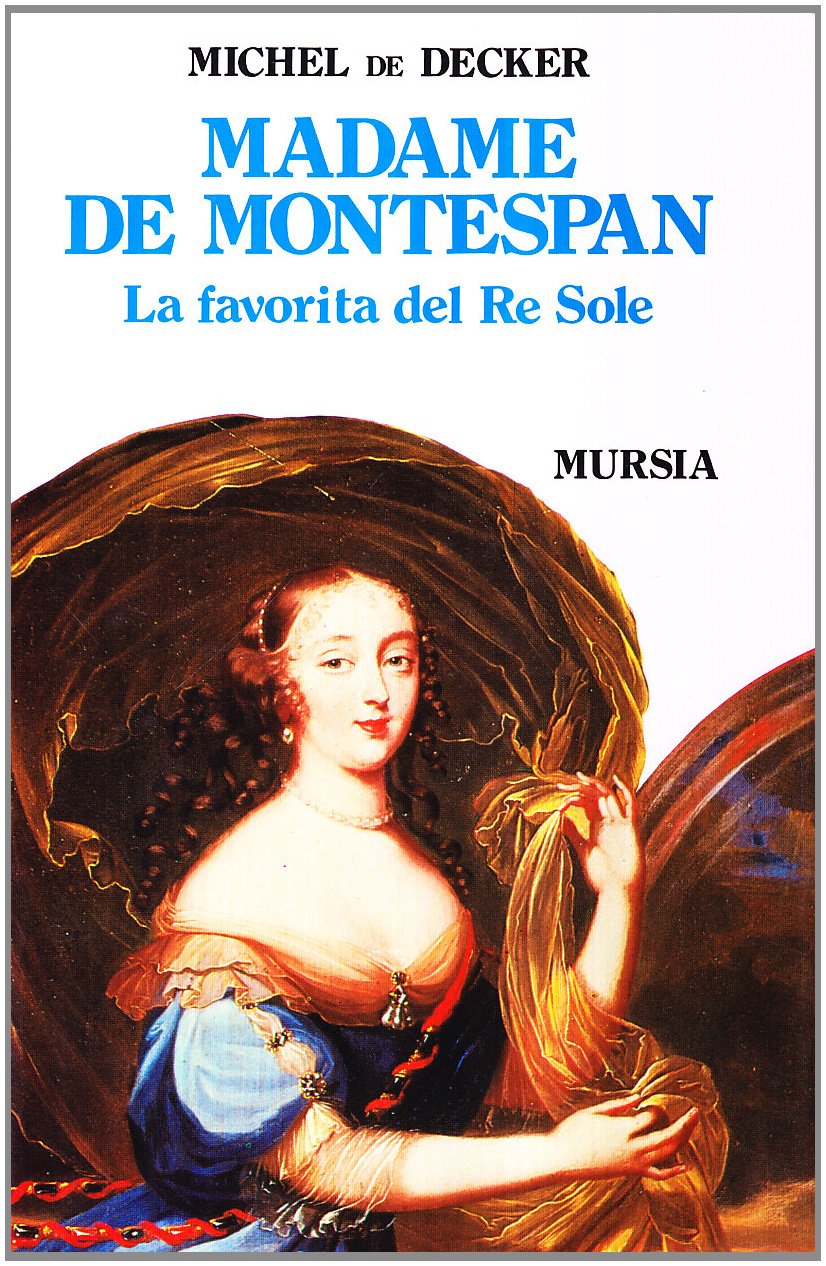 Madame de Montespan. La favorita del re Sole book