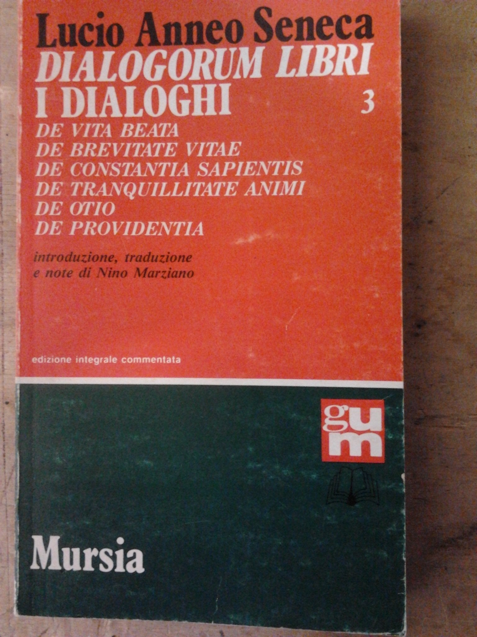 Dialogorum libri-I dialoghi. De vita beata-De brevitate vitae-De constantia sapientis-De tranquillitate animi-De otio-De providentia (Vol. 3) book