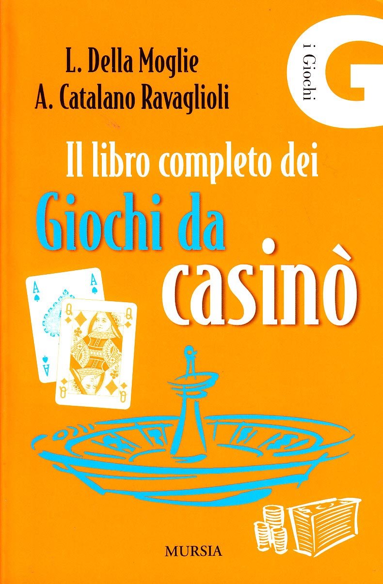 Il libro completo dei giochi da casinò (I giochi. Giochi vari) Leisure, Home & Garden