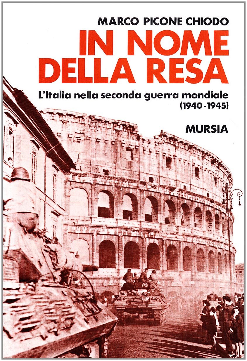 In nome della resa: LItalia nella guerra, 1940-1945 (Testimonianze) book