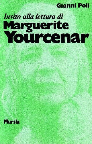 Invito alla lettura di Marguerite Yourcenar book