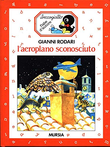 L'aeroplano sconosciuto (Beccogiallo profumato. Fiabe d'autore) Children's books