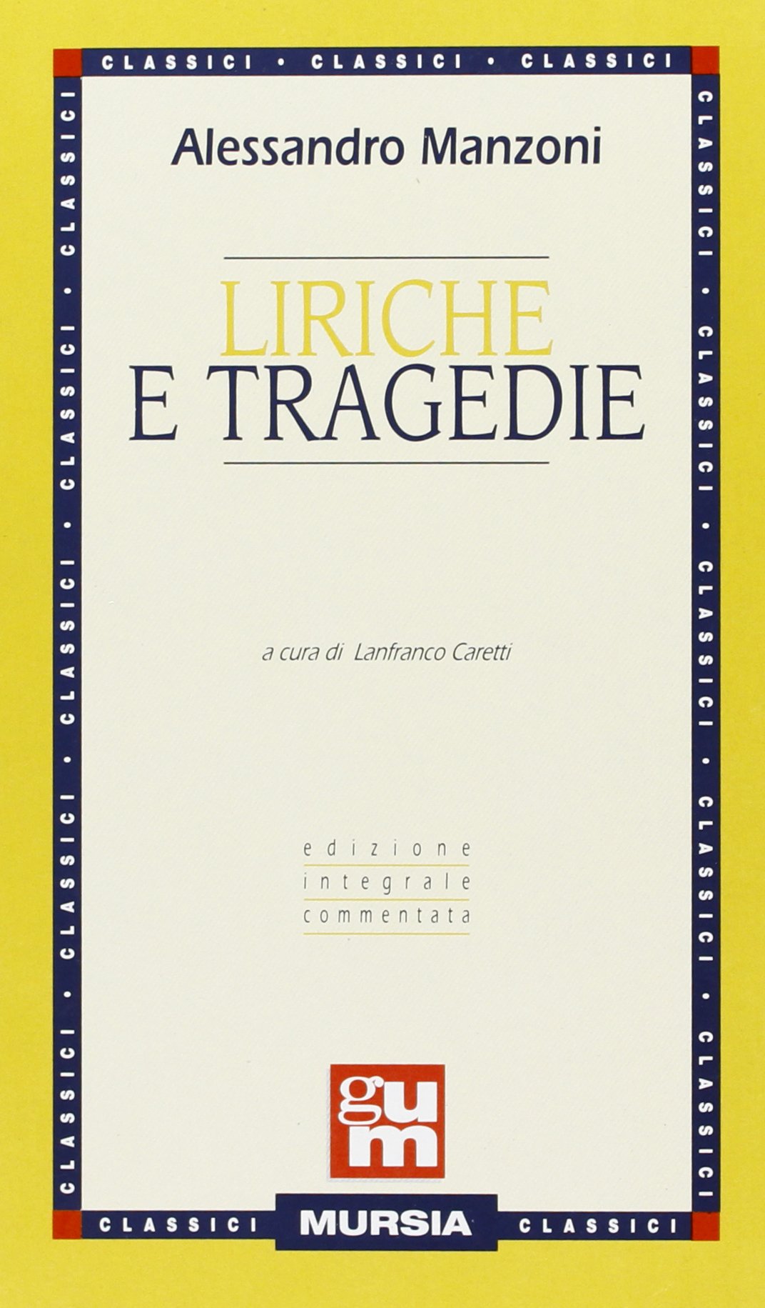 Liriche e tragedie (Grande Universale Mursia) Drama