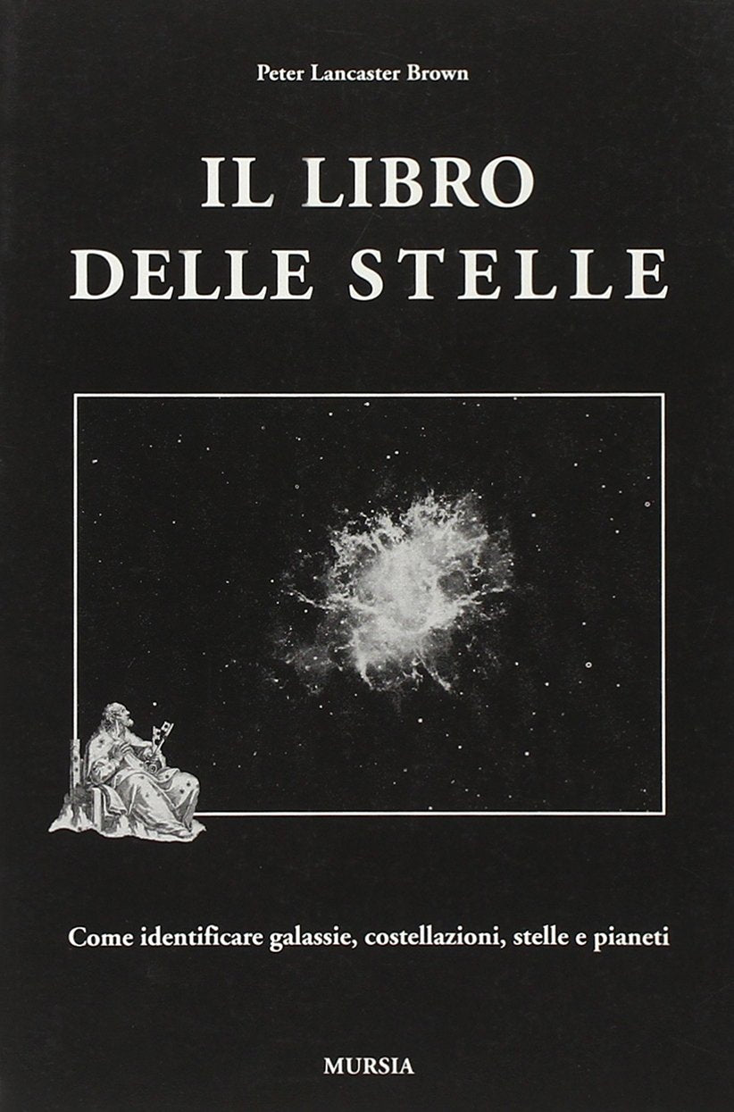 Il libro delle stelle. Come identificare galassie, costellazioni, stelle e pianeti book