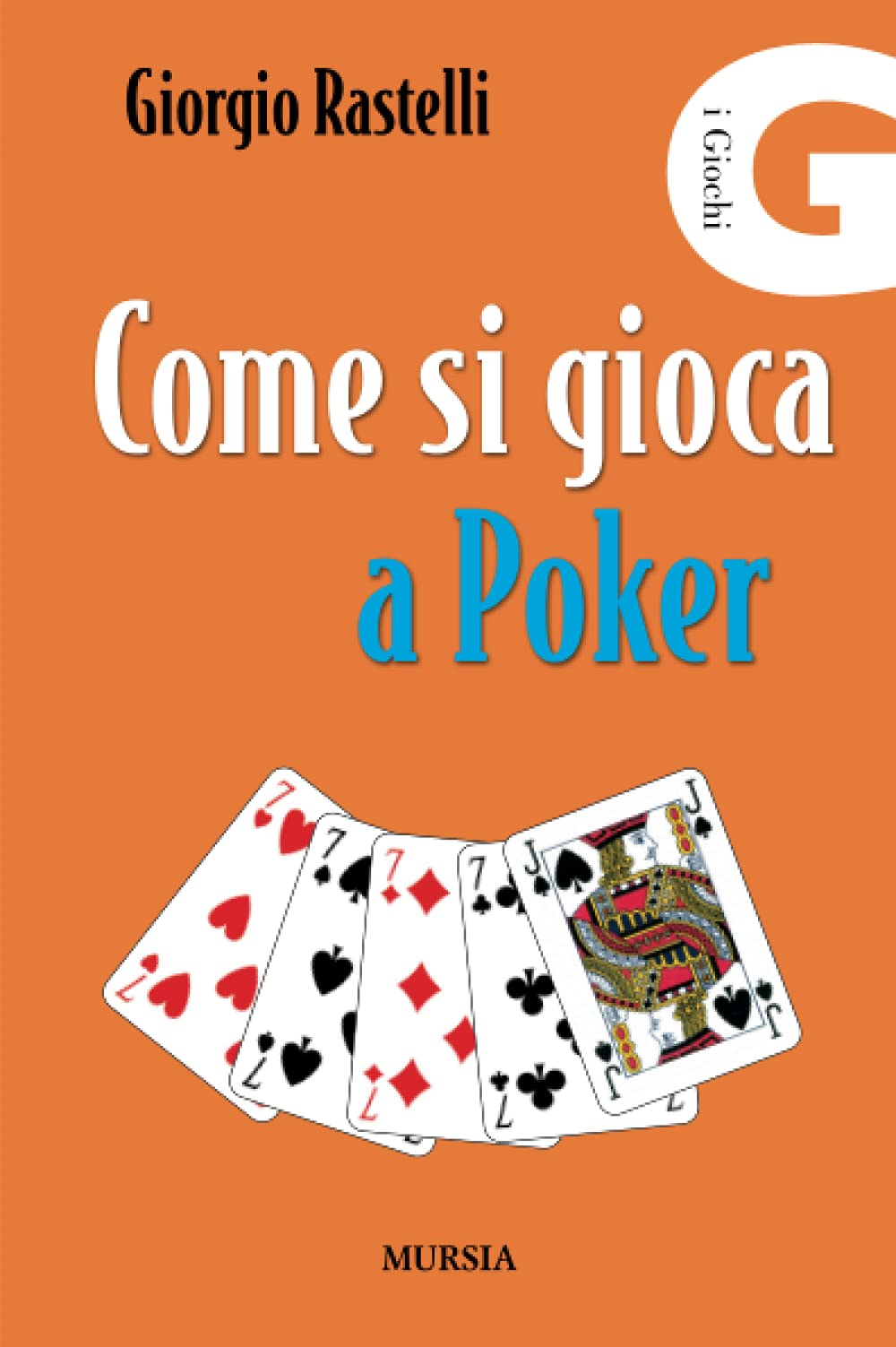 Come si gioca a Poker: Meccanismo tecnico - Psicologia del gioco - Regolamento (Biblioteca dei giochi - Giochi vari) Leisure & Fun