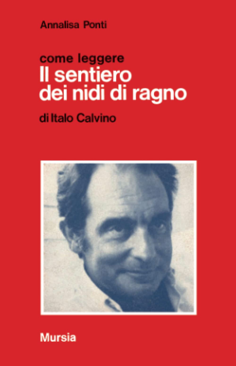 Come leggere «Il sentiero dei nidi di ragno» di Italo Calvino Reference Books