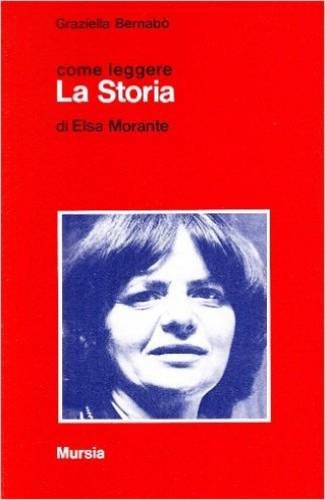 Come leggere: Come leggere La Storia di Elsa Morante Contemporary literature