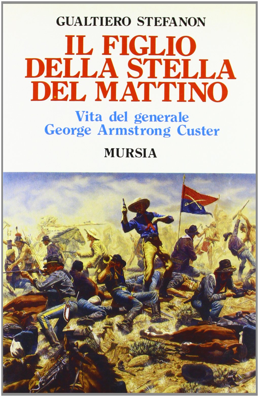 Il figlio della stella del mattino. Vita del generale George Armstrong Custer (Storia e documenti. Biografie) Memories
