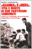 «Gianna» e «Neri»: vita e morte di due partigiani comunisti. Storia di un «tradimento» tra la fucilazione di Mussolini e l'oro di Dongo book
