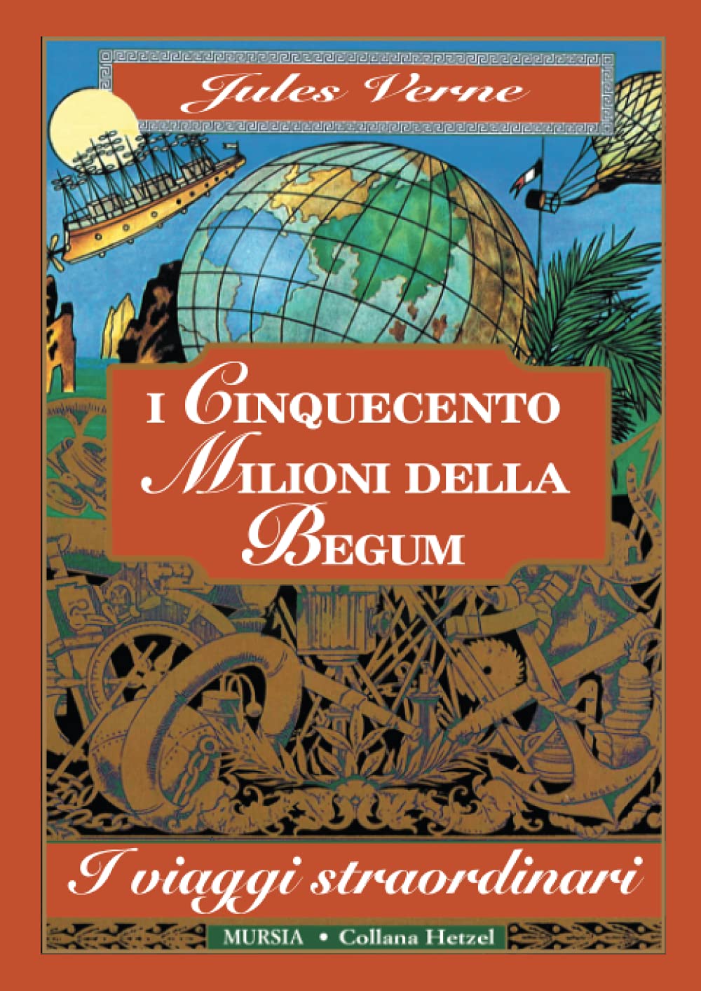 I cinquecento milioni della Begum: Edizione integrale (Corticelli-Hetzel - Nuova serie) Novels & Short Stories