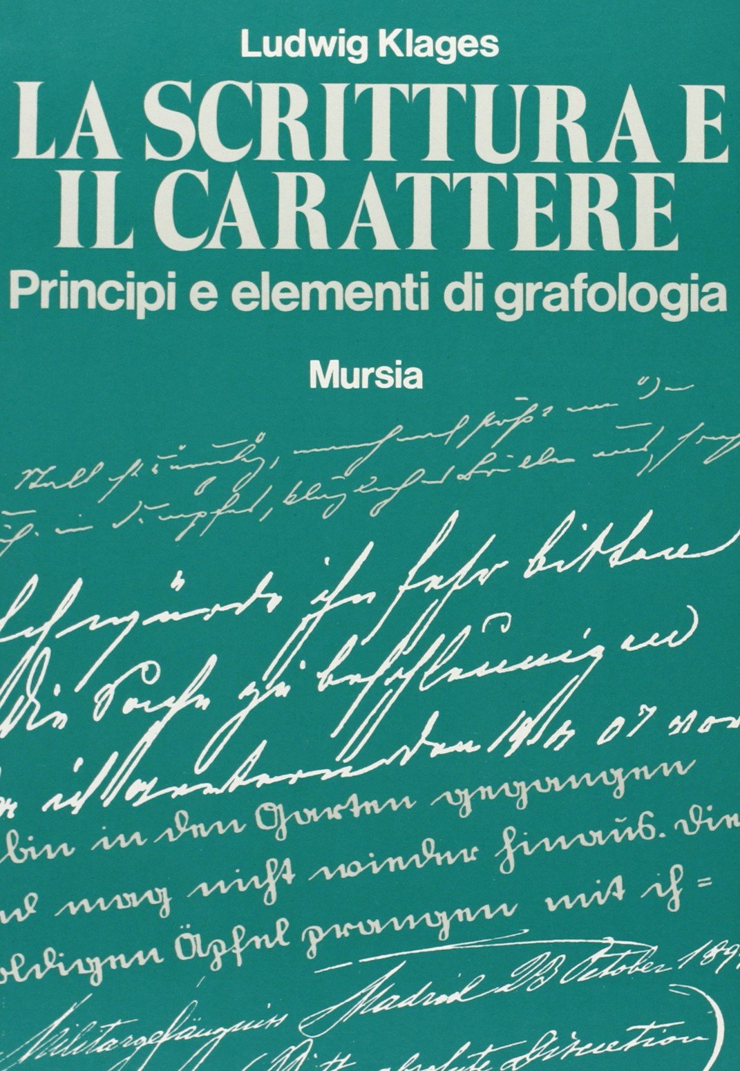 La scrittura e il carattere. Principi e elementi di grafologia book