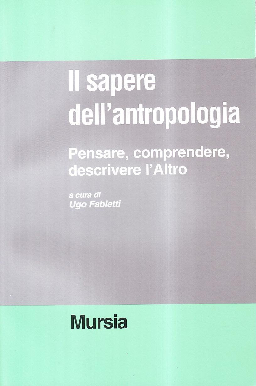 Il sapere dell'antropologia. Pensare, comprendere, descrivere l'altro book