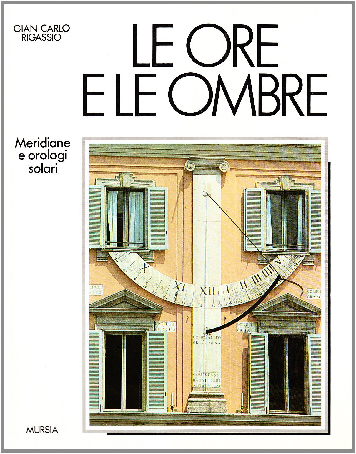 Le ore e le ombre. Meridiane e orologi solari book