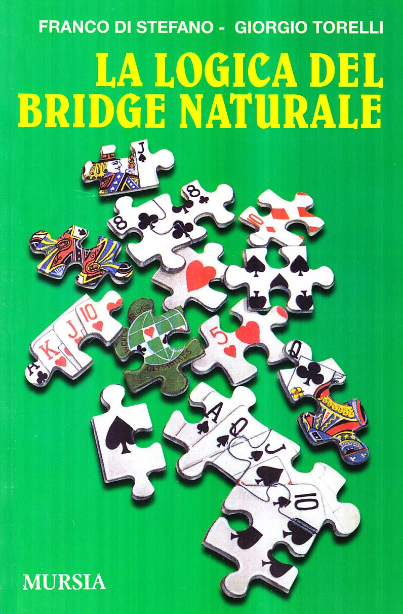 La logica del bridge naturale (I giochi. Bridge) Leisure & Fun