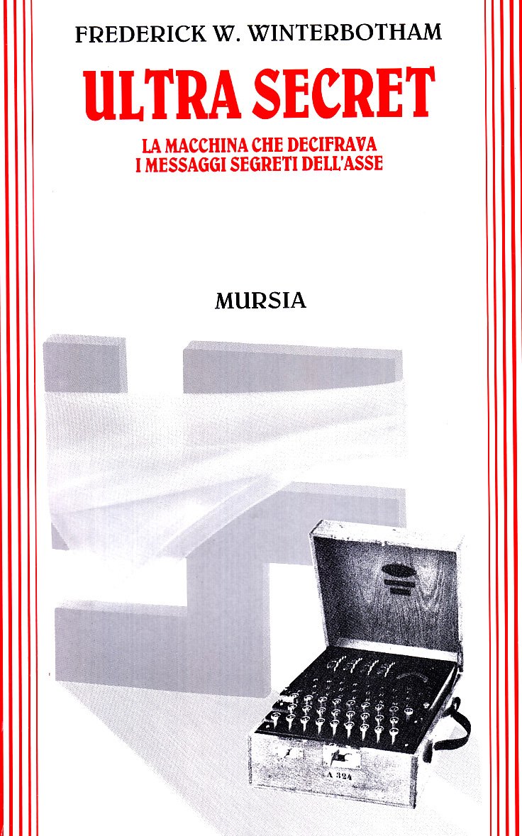 Ultra secret. La macchina che decifrava i messaggi segreti dell'Asse book