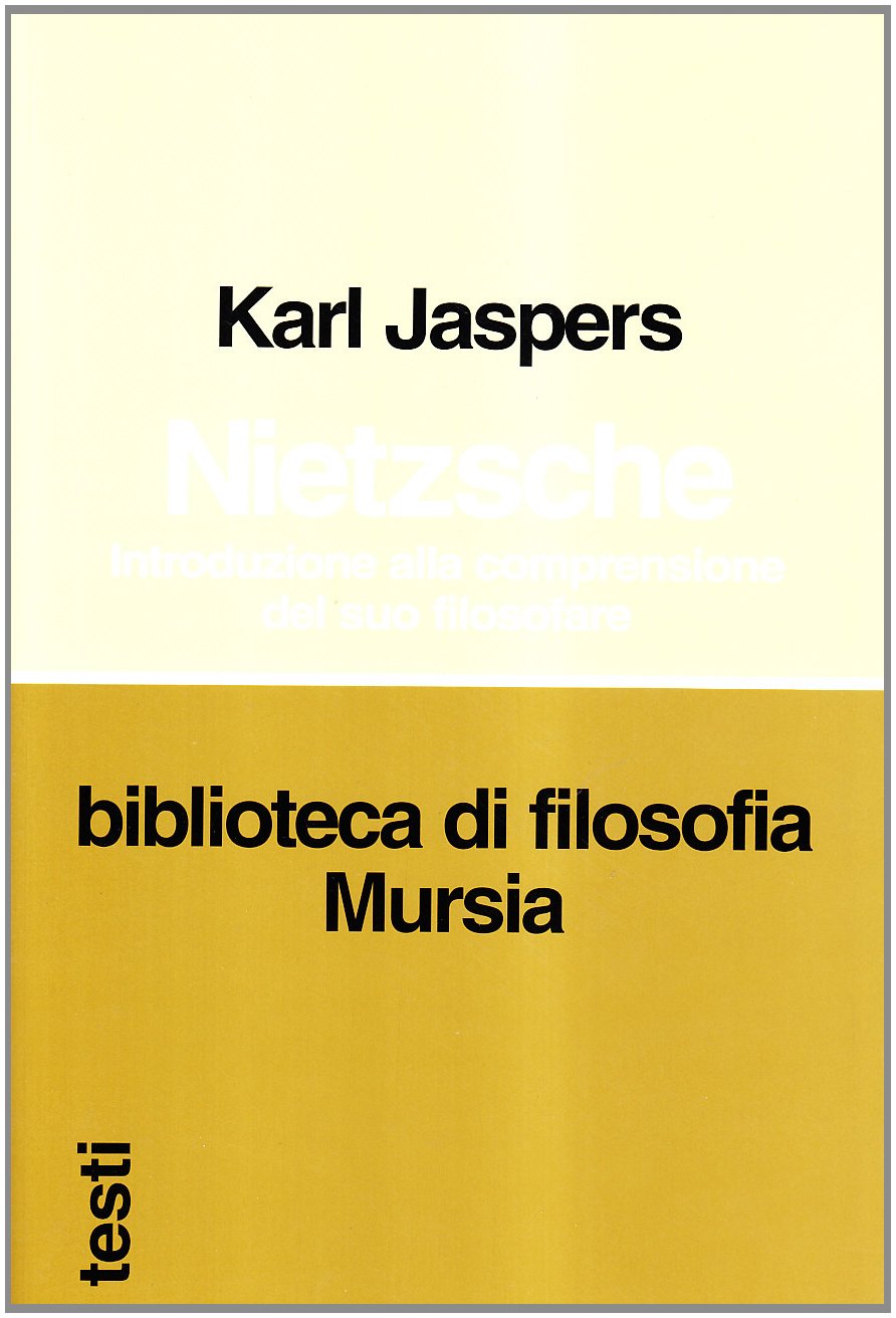 Nietzsche. Introduzione alla comprensione del suo filosofare Philosophy