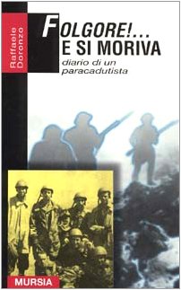Folgore! ... E si moriva. Diario di un paracadutista (Grande universale Mursia.Testimonianze) Social Sciences