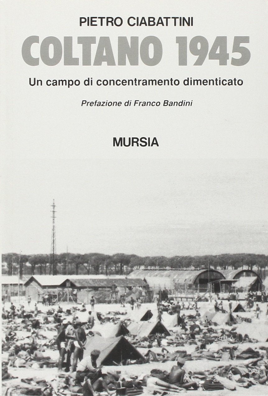 Coltano 1945. Un campo di concentramento dimenticato book