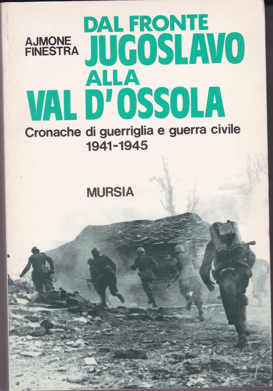 Dal fronte jugoslavo alla val d'Ossola. Cronache di guerriglia e guerra civile (1941-1945) (Testimonianze fra cron. e st. Guerre) Social Sciences
