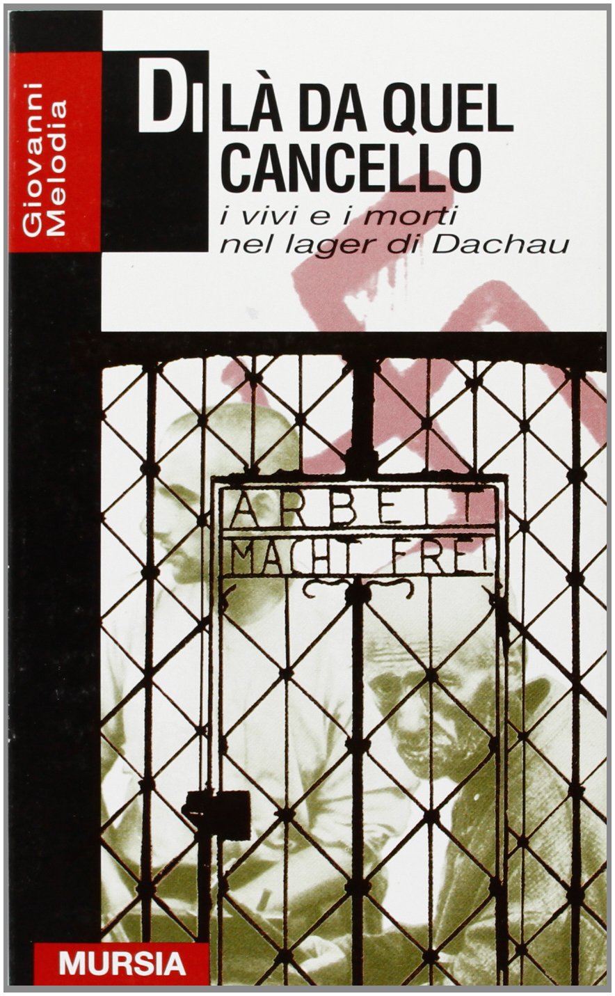 Di là da quel cancello. I vivi e i morti nel lager di Dachau book