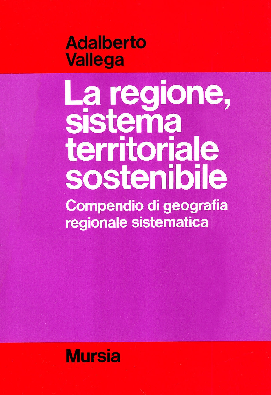 La regione, sistema territoriale sostenibile. Compendio di geografia regionale sostenibile Politics & History