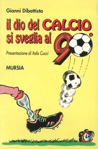 Il dio del calcio si sveglia al 90º book