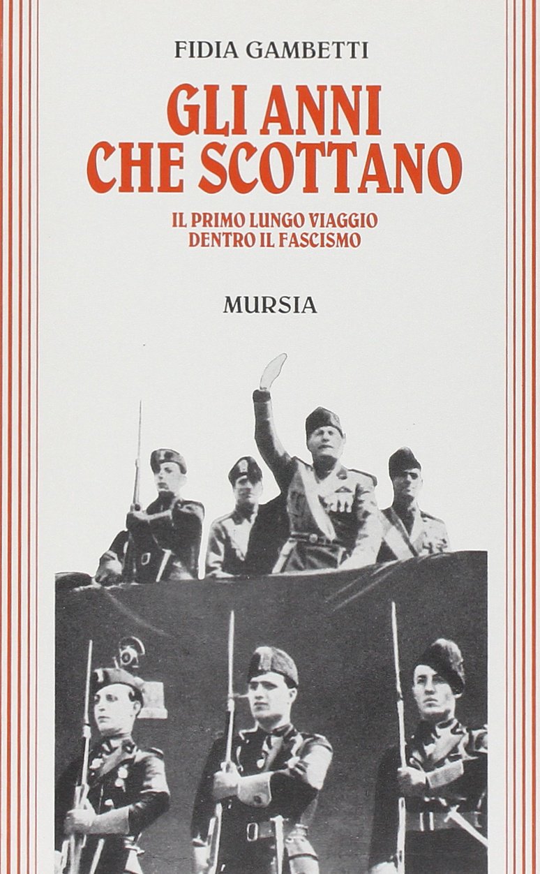 Gli anni che scottano. Il primo lungo viaggio dentro il fascismo book