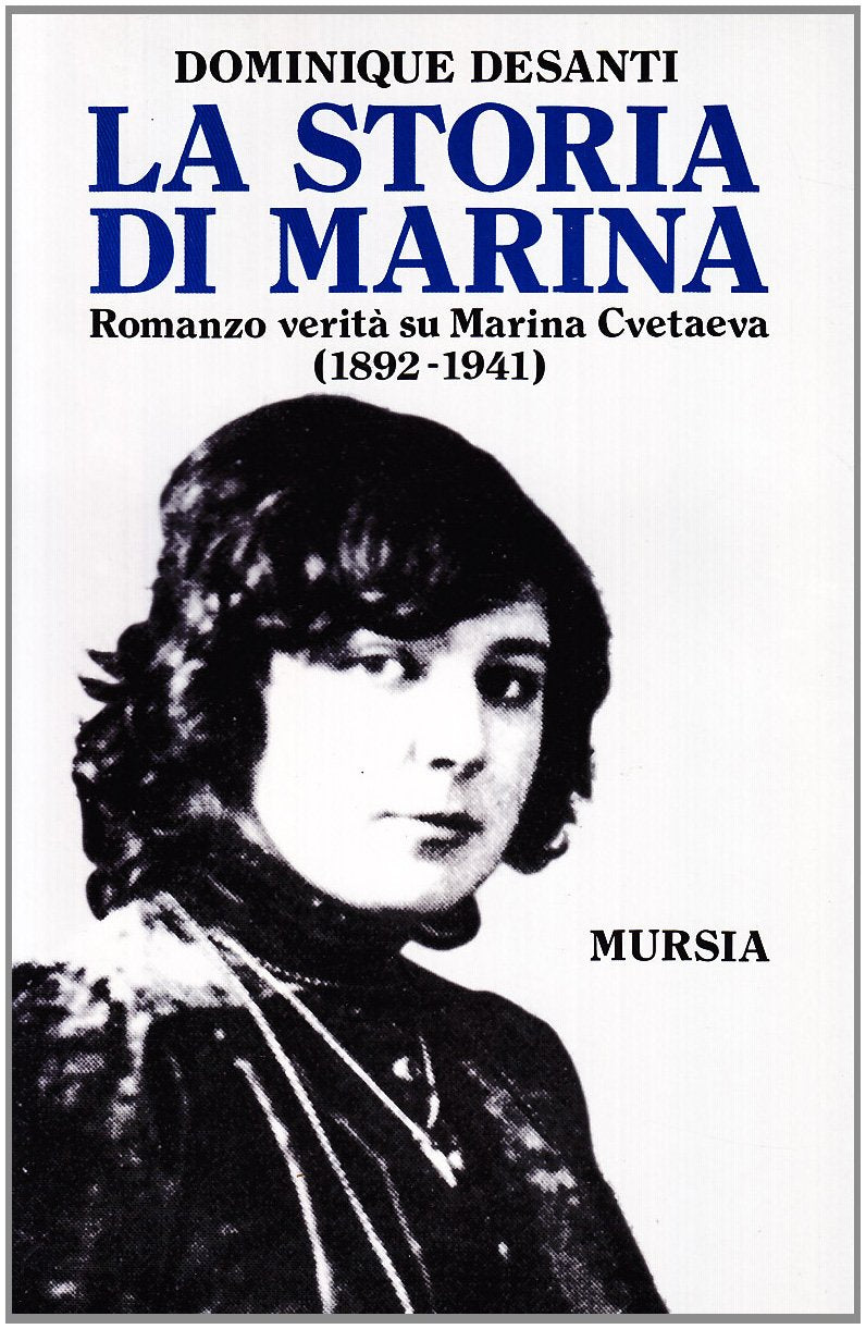 La storia di Marina. Romanzo verità su Marina Cvetaeva (1892-1941) Fiction Books