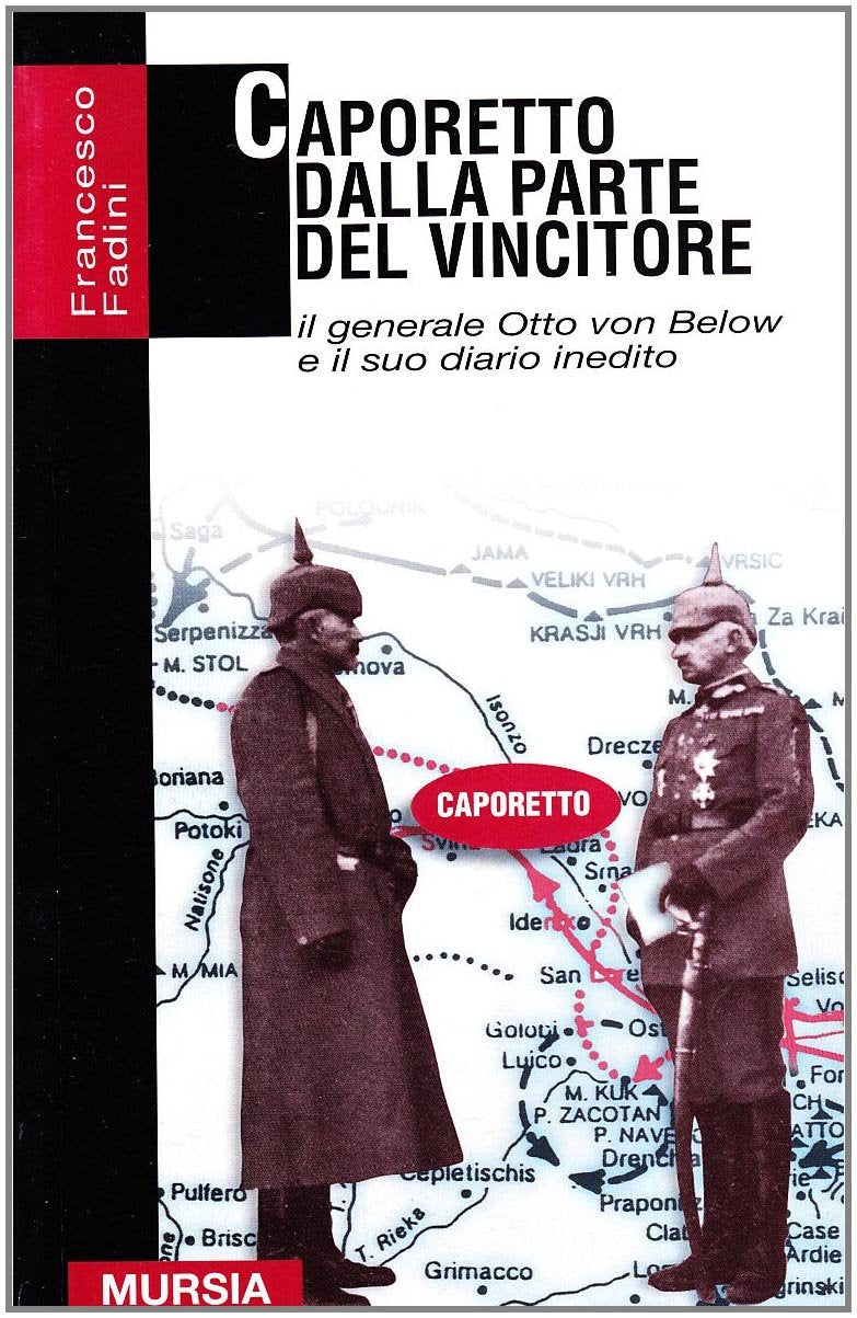 Caporetto dalla parte del vincitore. Il generale Otto von Below e il suo diario inedito book