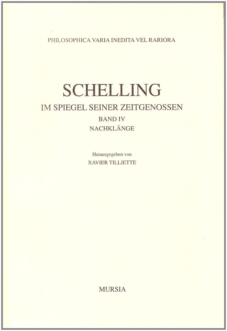 Im Spiegel seiner Zeitgenossen (Vol. 4) (Philosophica varia inedita vel rariora) Philosophy