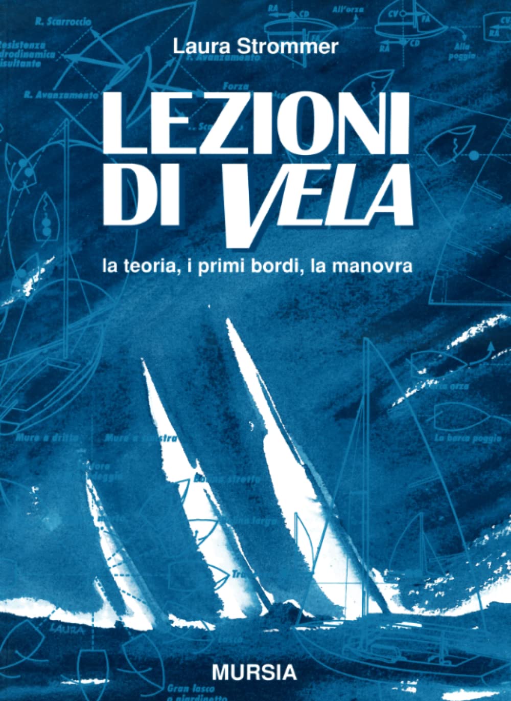 Lezioni di vela. La teoria, i primi bordi, la manovra book
