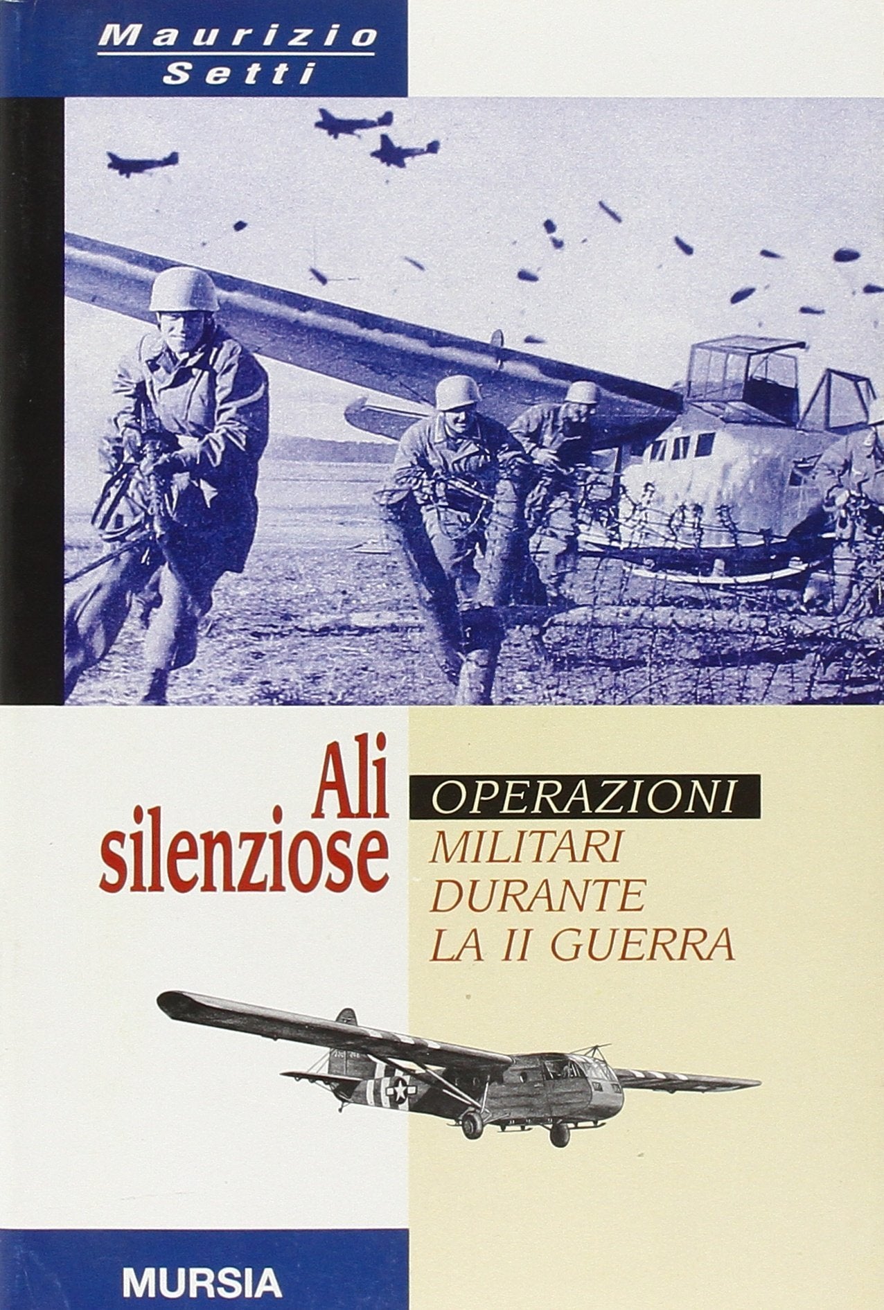 Ali silenziose. Operazioni militari con alianti durante la seconda guerra book