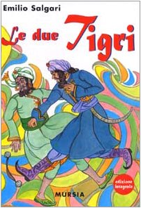 Le due tigri (Salgariana) Novels & Short Stories