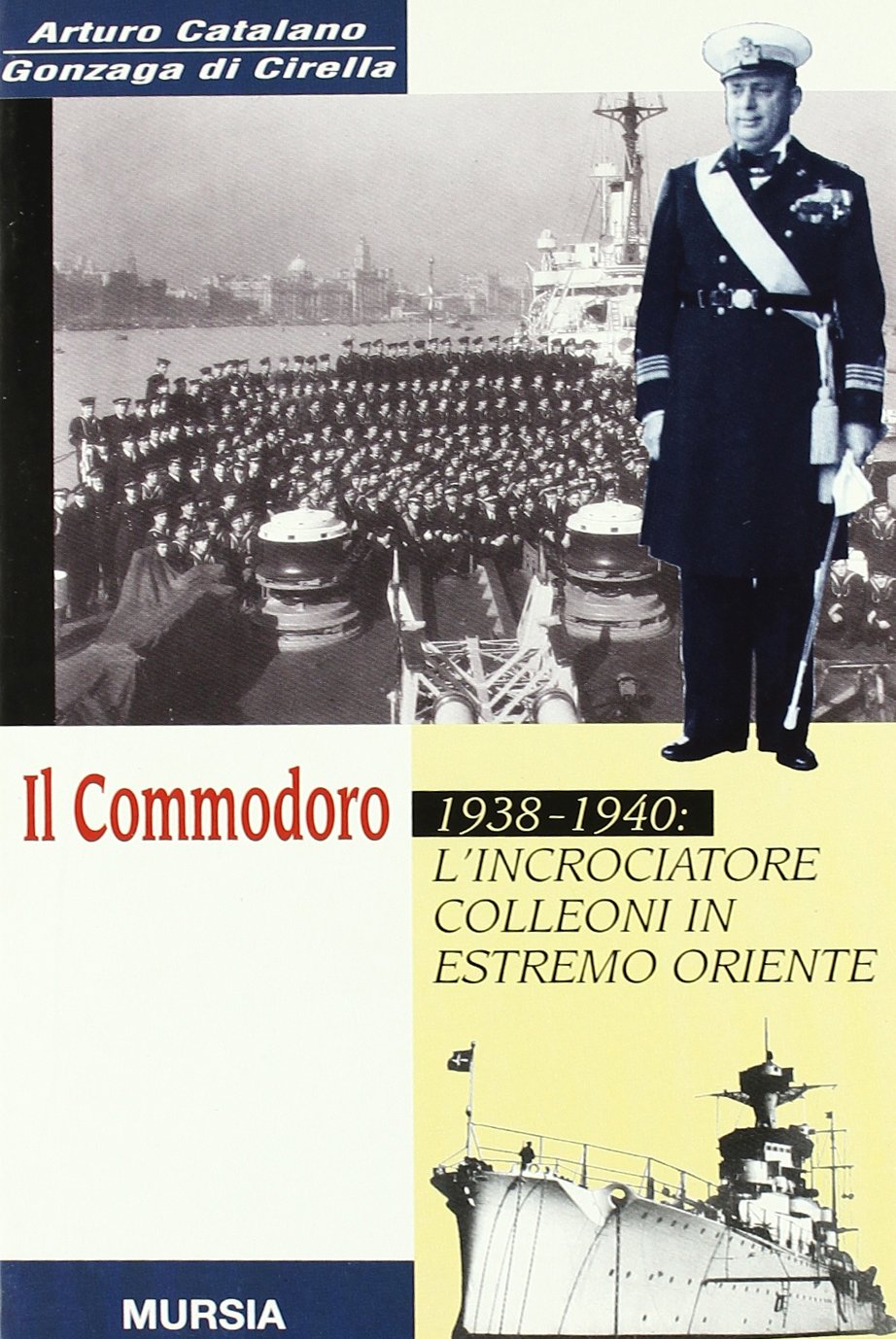Il commodoro. 1938-1940: l'incrociatore Colleoni in Estremo Oriente book
