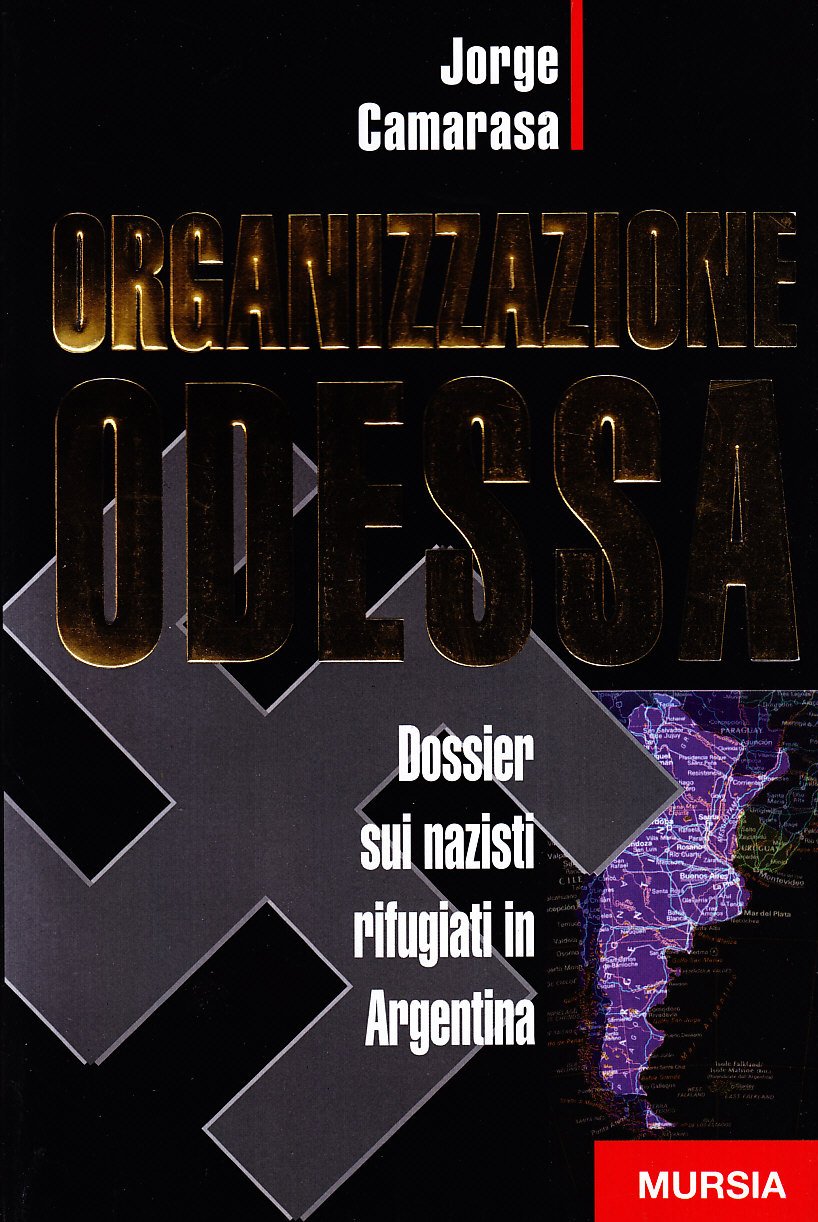 Organizzazione Odessa. Dossier sui nazisti rifugiati in Argentina book