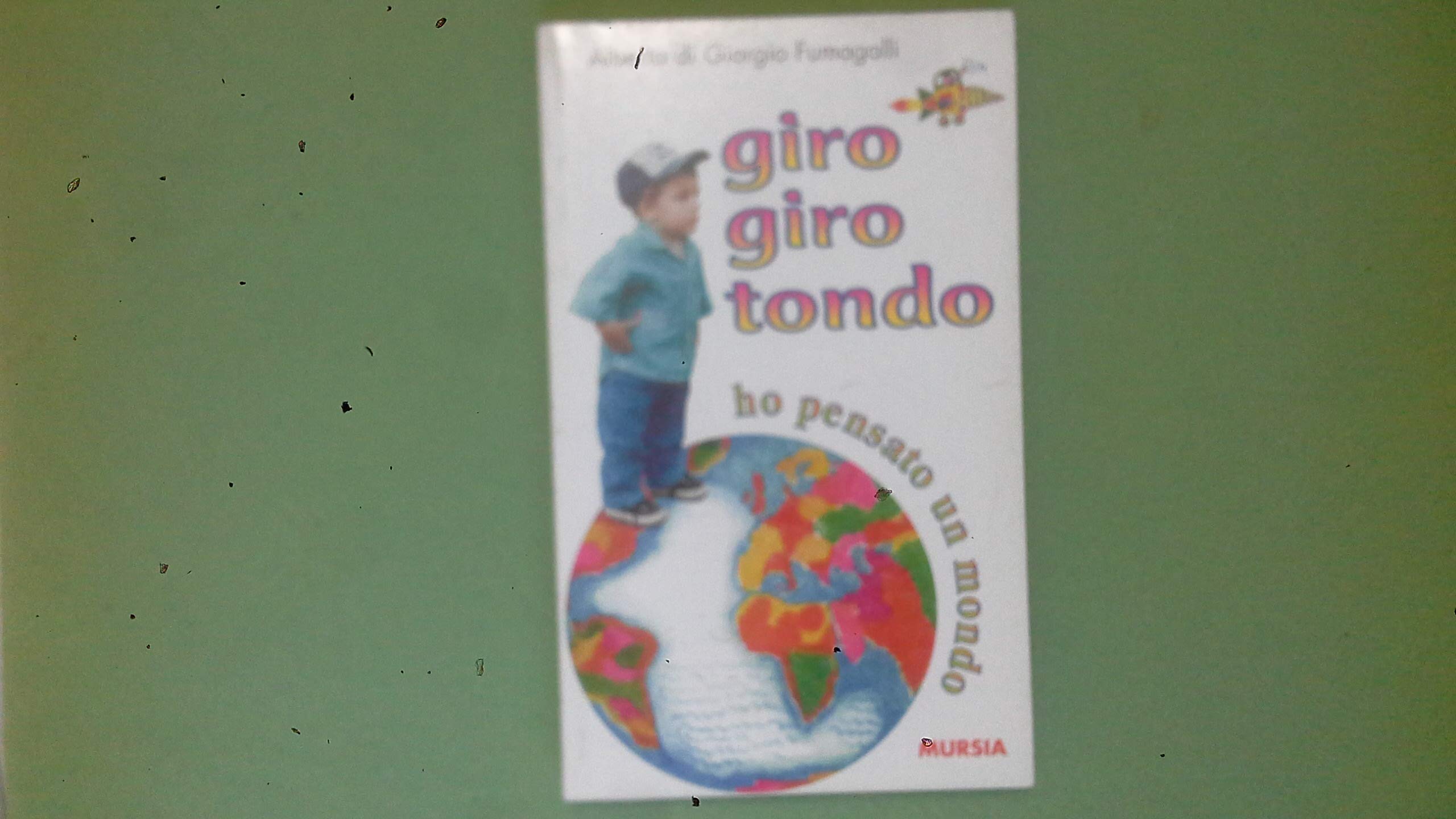 Giro giro tondo. Ho pensato un mondo book