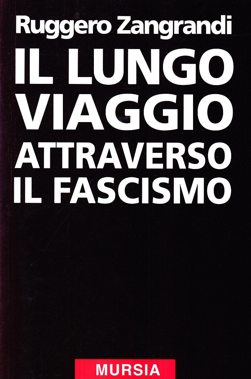 Il lungo viaggio attraverso il fascismo Politics & History