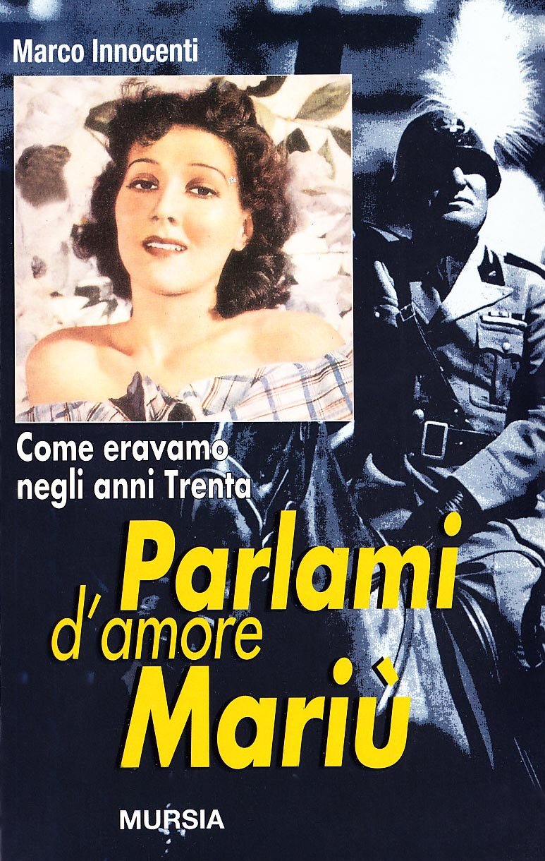 Parlami d'amore Mariù. Come eravamo negli anni Trenta book