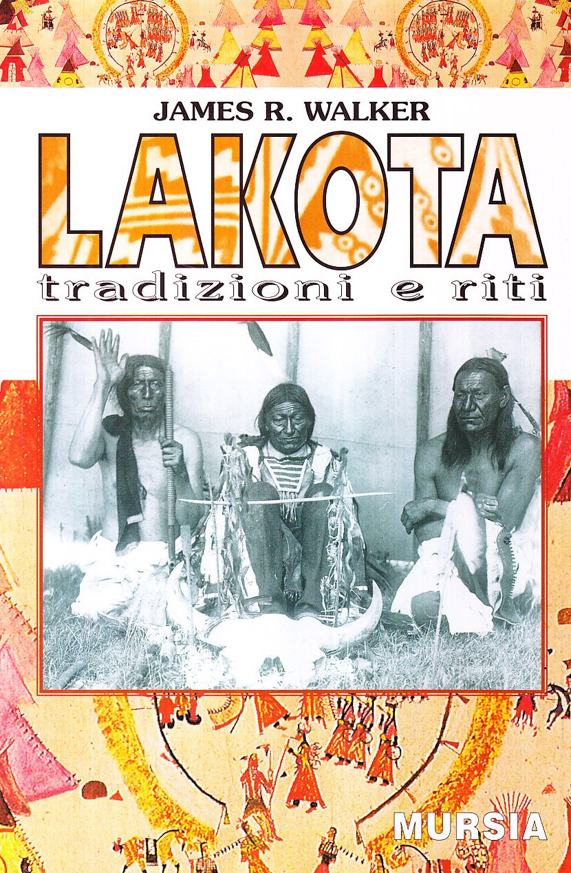 Lakota. Tradizioni e riti (Storia e documenti. Storia tribù indiane) Books