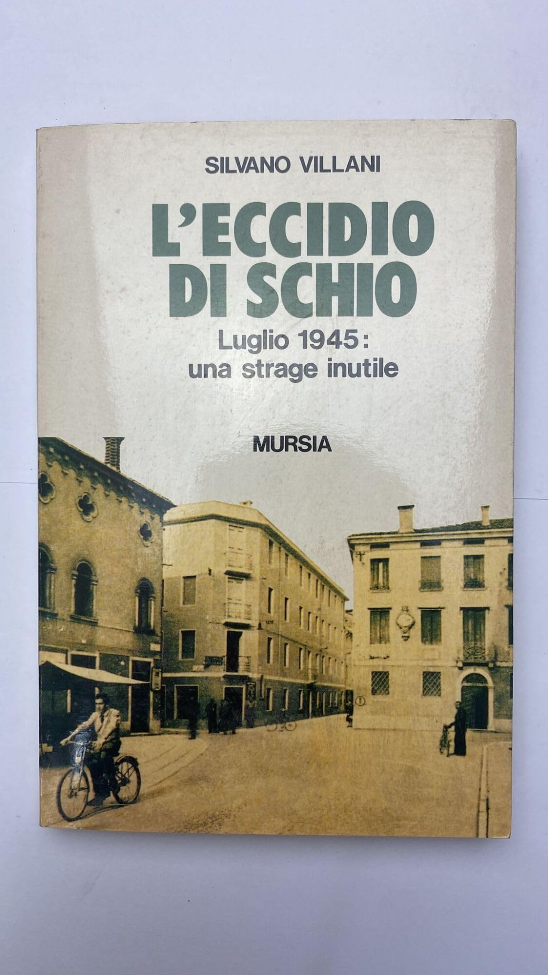 L' eccidio di Schio. Luglio 1945: una strage inutile Social Sciences