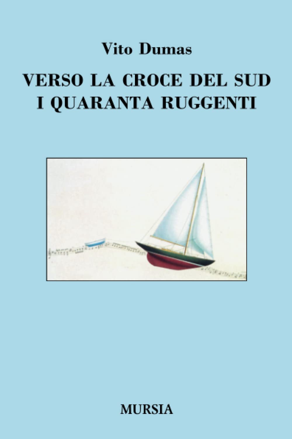 Verso la Croce del Sud - I Quaranta Ruggenti (Quelli di Capo Horn) Leisure, Home & Garden