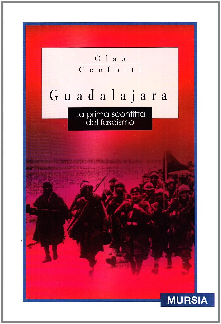 Guadalajara. La prima sconfitta del fascismo book