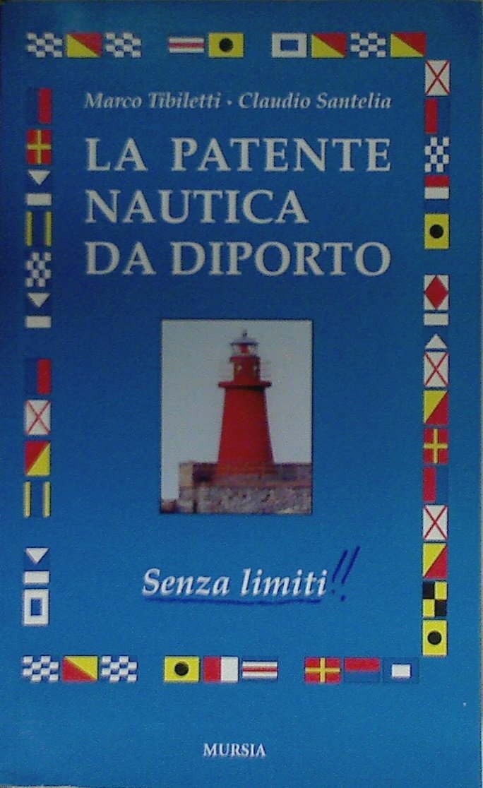 La patente nautica da diporto. Senza limiti (Biblioteca del mare. Motonautica) Leisure, Home & Garden