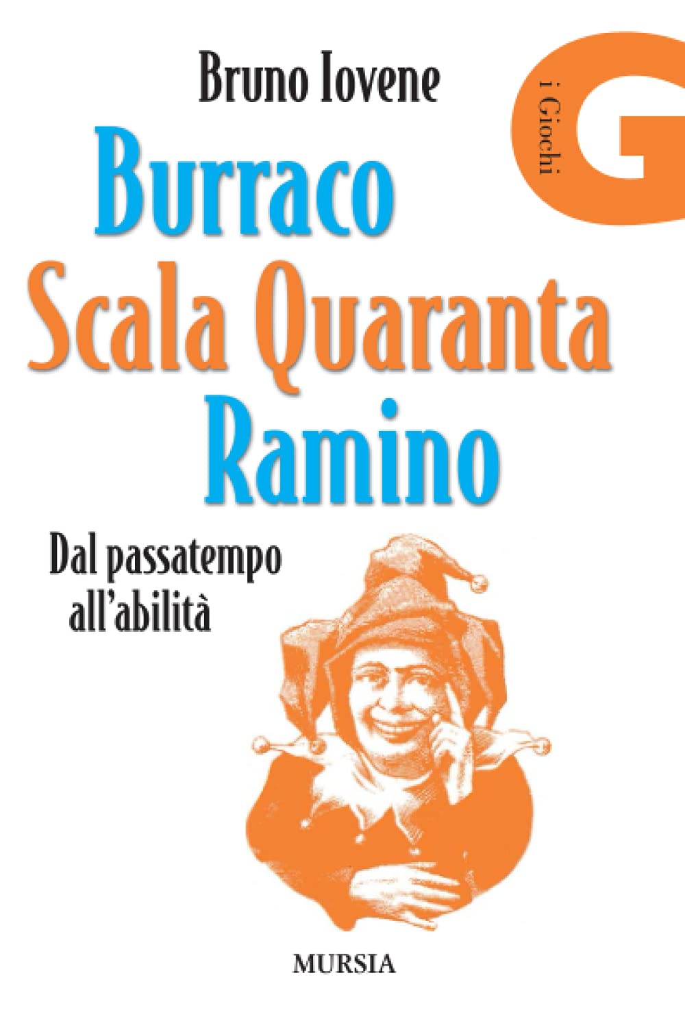 Burraco - Scala Quaranta - Ramino: Dal passatempo all’abilità (Biblioteca dei giochi - Giochi vari) Leisure & Fun