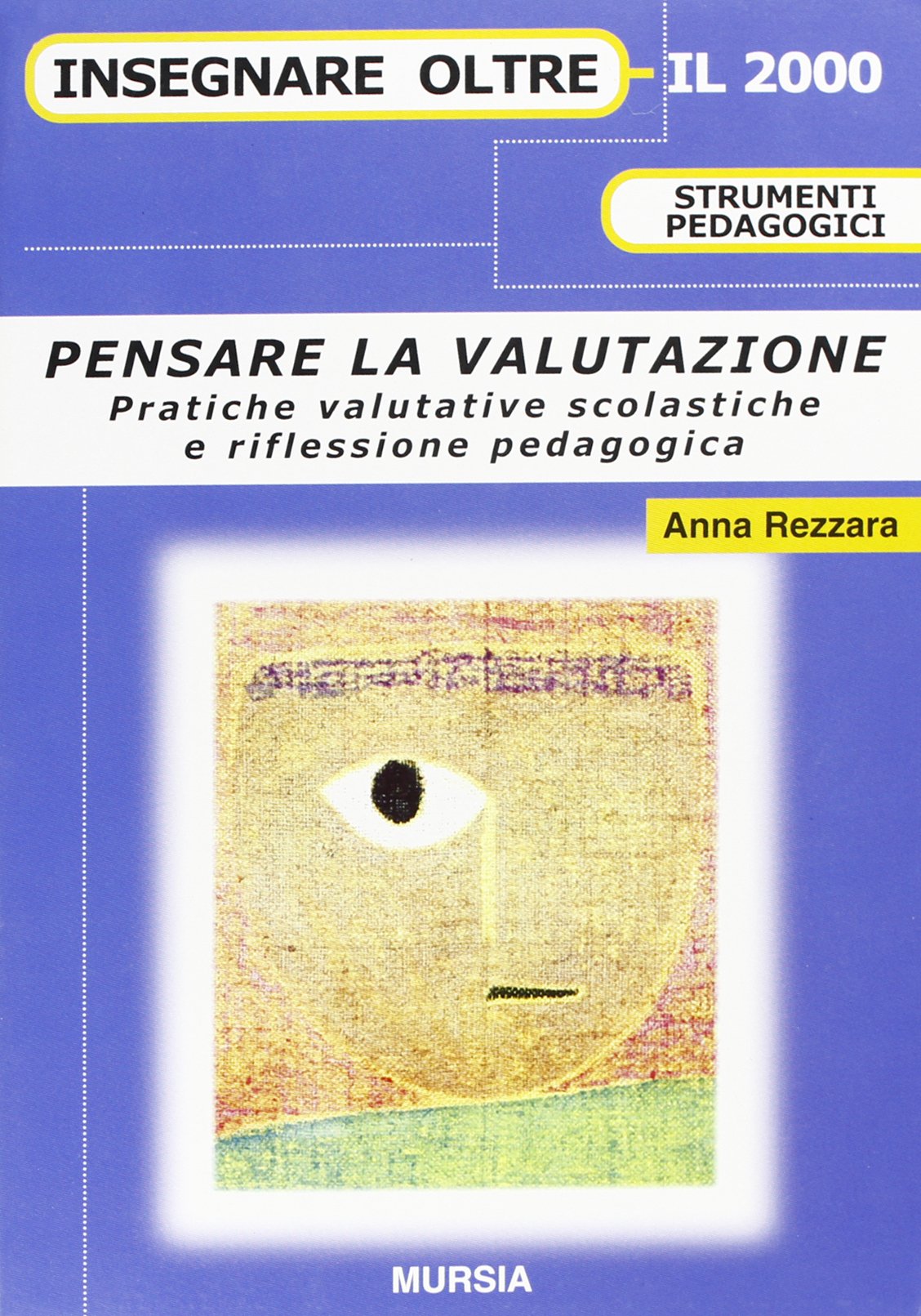 Pensare la valutazione. Pratiche valutative scolastiche e riflessione pedagogica book